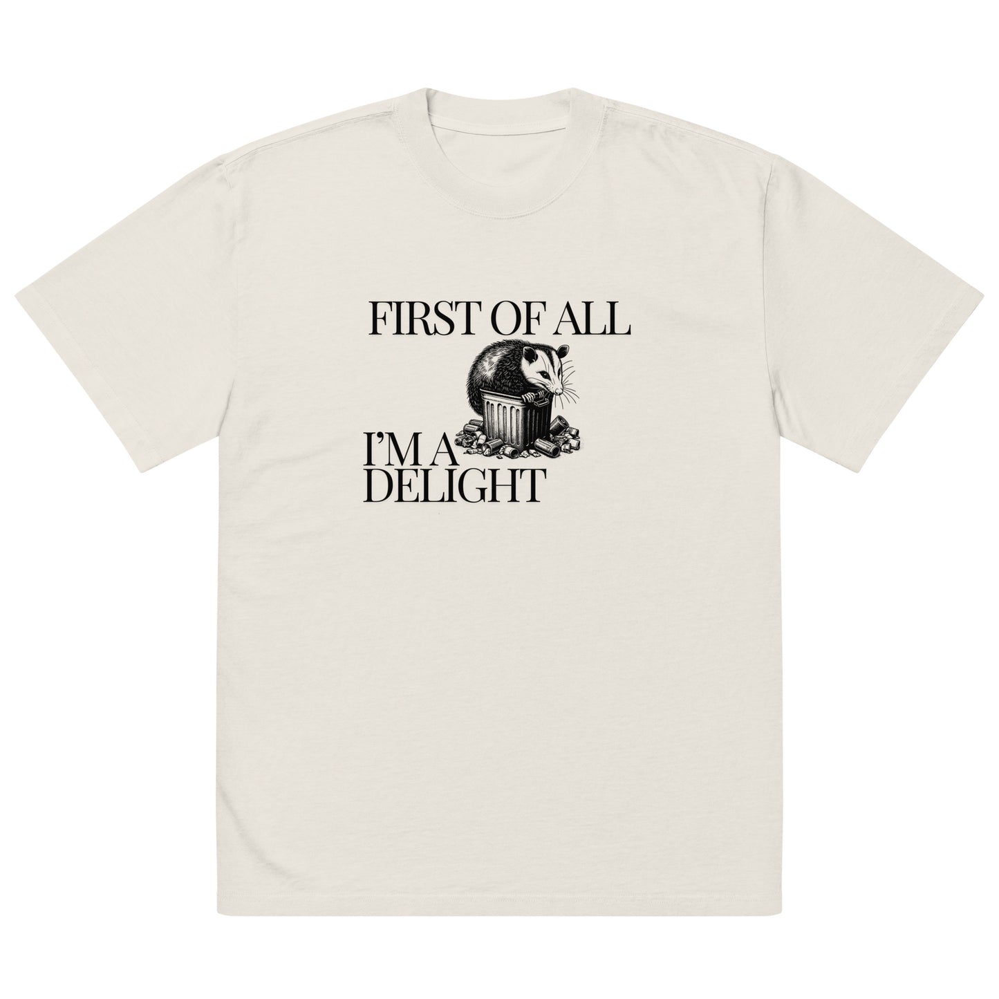 First of All I'm a Delight tee