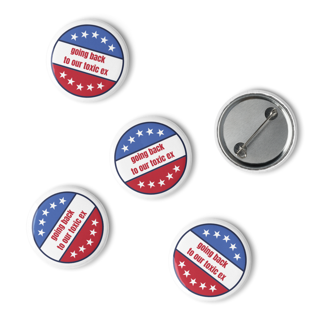 Going Back to Our Toxic Ex pin buttons