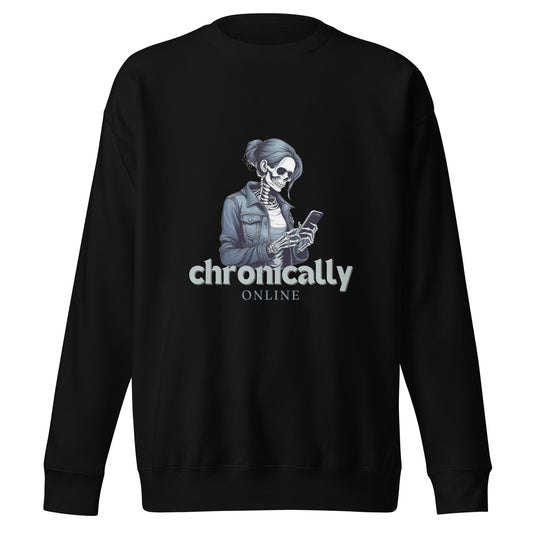 Chronically Online sweatshirt